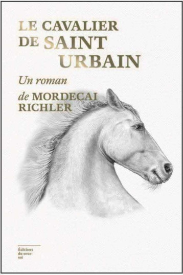 FEUILLETON FICTION ETRANGERE LE CAVALIER DE SAINT-URBAIN - RICHLER MORDECAI - SOUS SOL