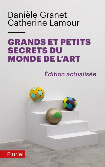 GRANDS ET PETITS SECRETS DU MONDE DE L'ART - NOUVELLE EDITION - GRANET DANIELE - PLURIEL