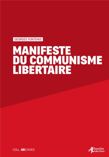 MANIFESTE DU COMMUNISME LIBERTAIRE - FONTENIS GEORGES - ALT LIBERTAIRE