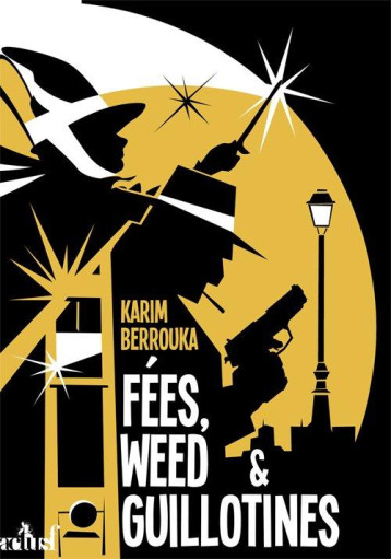 FEES, WEED ET GUILLOTINES - BERROUKA KARIM - ACTUSF