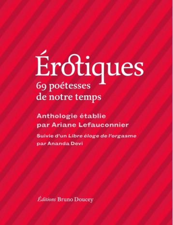 EROTIQUES : 69 POETESSES DE NOTRE TEMPS - LEFAUCONNIER/DEVI - BRUNO DOUCEY