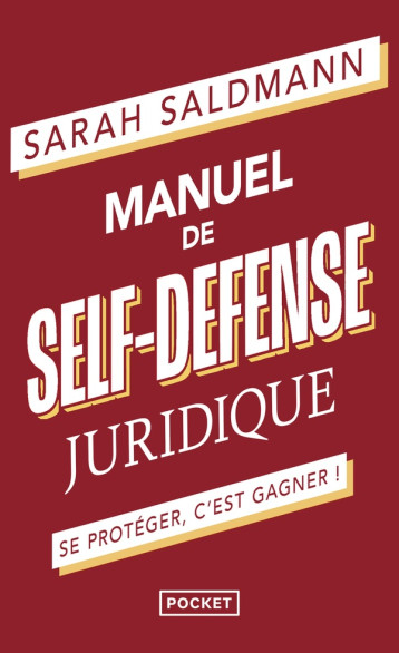 MANUEL DE SELF-DEFENSE JURIDIQUE : SE PROTEGER, C'EST GAGNER ! - SALDMANN SARAH - POCKET