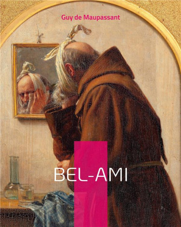 BEL-AMI : UN ROMAN REALISTE DE GUY DE MAUPASSANT PUBLIE SOUS FORME DE FEUILLETON DANS LE QUOTIDIEN GIL BLAS EN 1885 - DE MAUPASSANT-G - BOOKS ON DEMAND