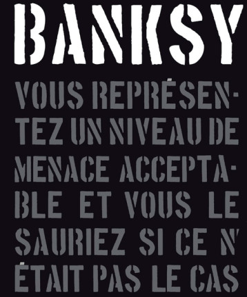 BANKSY - VOUS REPRESENTEZ UN NIVEAU DE MENACE ACCEPTABLE, VOUS LE SAURIEZ SI CE N'ETAIT PAS LE CAS - POTTER PATRICK - Alternatives