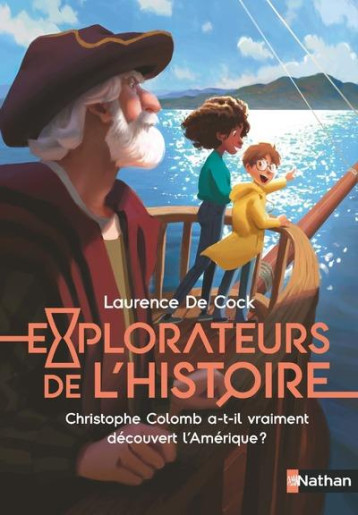 EXPLORATEURS DE L'HISTOIRE : CHRISTOPHE COLOMB A-T-IL VRAIMENT DECOUVERT L'AMERIQUE ? - VOL01 - LAURENCE/CORCIA - CLE INTERNAT