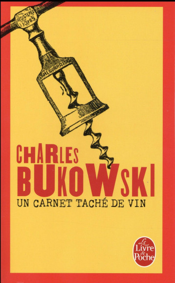 UN CARNET TACHE DE VIN - BUKOWSKI CHARLES - Le Livre de poche