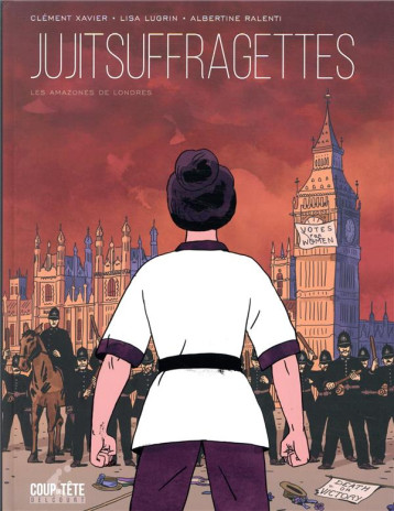 JUJITSUFFRAGETTES, LES AMAZONES DE LONDRES - ONE-SHOT - JUJITSUFFRAGETTES, LES AMAZONES DE LONDRES - XAVIER/LUGRIN - DELCOURT