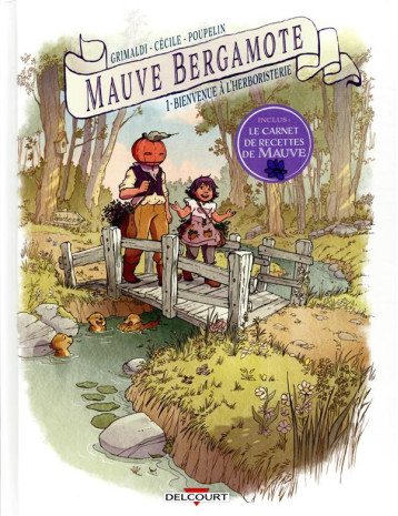 MAUVE BERGAMOTE T01 - BIENVENUE A L'HERBORISTERIE - GRIMALDI/CECILE - DELCOURT