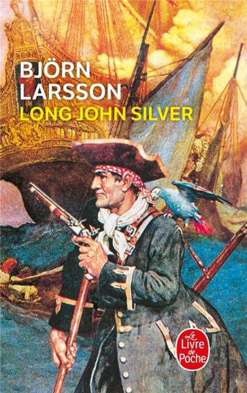 LONG JOHN SILVER - LARSSON BJORN - LGF/Livre de Poche