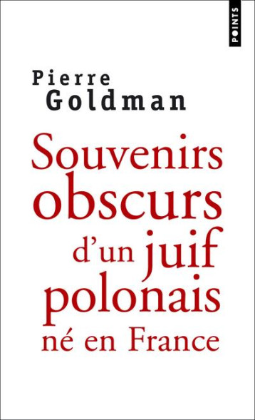 SOUVENIRS OBSCURS D'UN JUIF POLONAIS NE EN FRANCE - GOLDMAN, PIERRE - SEUIL