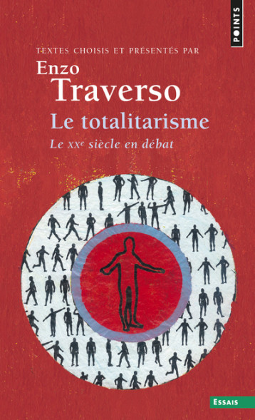 TOTALITARISME. LE XXE SIECLE EN DEBAT (LE) - TRAVERSO (ED.) ENZO - POINTS