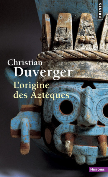 L-ORIGINE DES AZTEQUES - DUVERGER CHRISTIAN - POINTS