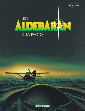 Aldebaran - Tome 3 - La Photo - LEO LEO, Leo  - DARGAUD