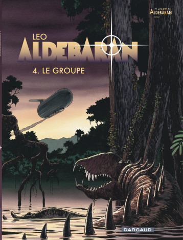 Aldebaran - Tome 4 - Le Groupe - LEO LEO, Leo  - DARGAUD