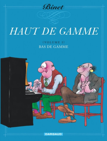 Haut de gamme - Tome 1 - Bas de gamme - Binet Christian Binet Christian, Binet Christian  - DARGAUD