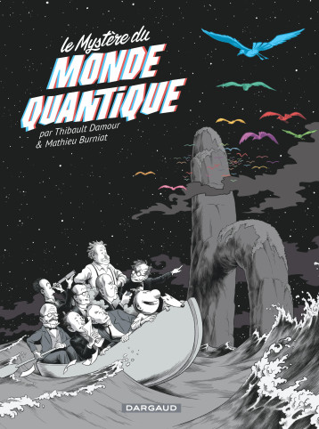 Le Mystère du monde quantique - Tome 0 - Le Mystère du monde quantique - Burniat Mathieu Burniat Mathieu, Damour Thibault Damour Thibault, Burniat Mathieu , Damour Thibault  - DARGAUD