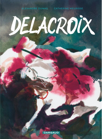 Delacroix - Meurisse Catherine Meurisse Catherine, Meurisse Catherine  - DARGAUD