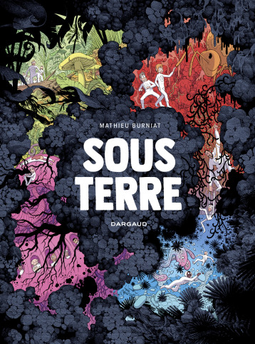 Sous Terre - Burniat Mathieu Burniat Mathieu, Burniat Mathieu  - DARGAUD