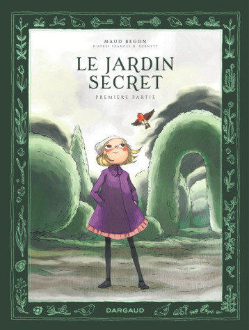 Le Jardin secret - Tome 1 - Begon Maud Begon Maud, Begon Maud  - DARGAUD