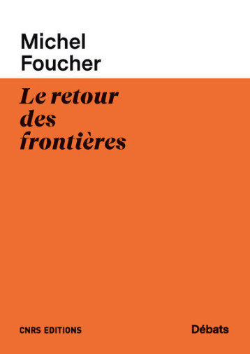 Le retour des frontières - Foucher Michel - CNRS EDITIONS