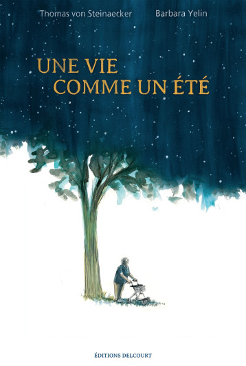 Une vie comme un été - Von Steinaecker Thomas, Yelin Barbara - DELCOURT