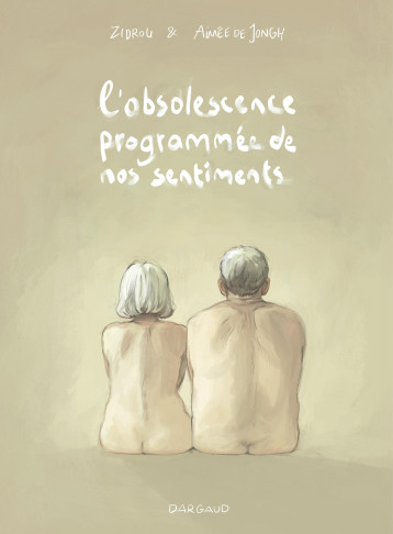 L'Obsolescence programmée de nos sentiments - Zidrou Zidrou, de Jongh Aimée de Jongh Aimée - DARGAUD