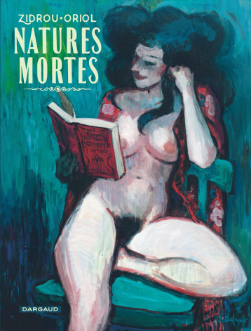 Natures mortes - Oriol Oriol, Zidrou Zidrou - DARGAUD