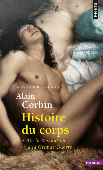 Histoire du corps, tome 2 - Corbin Alain, COURTINE Jean-Jacques, VIGARELLO Georges - POINTS