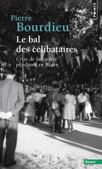 Le Bal des célibataires - Bourdieu Pierre - POINTS