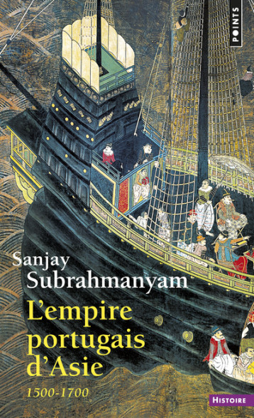 L'Empire portugais d'Asie - Subrahmanyam Sanjay - POINTS