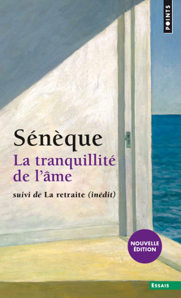 La Tranquillité de l'âme / La Retraite - Sénèque Sénèque, SENEQUE  - POINTS