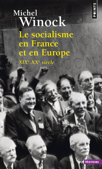 Le Socialisme en France et en Europe - Winock Michel - POINTS