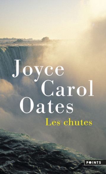 Les Chutes - Oates Joyce Carol - POINTS