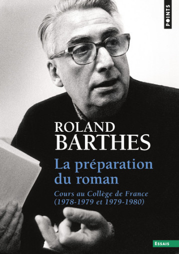 La Préparation du roman - Barthes Roland - POINTS