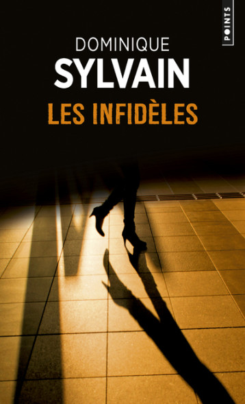 Les Infidèles - Sylvain Dominique - POINTS