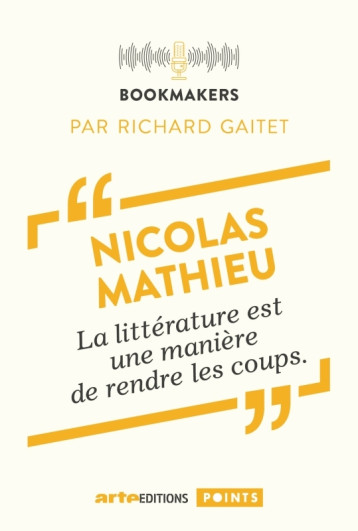 Nicolas Mathieu, un écrivain au travail - GAITET Richard, Mathieu Nicolas - POINTS