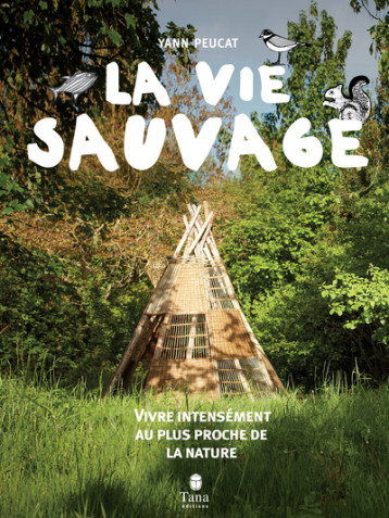 La vie sauvage - Peucat Yann - TANA