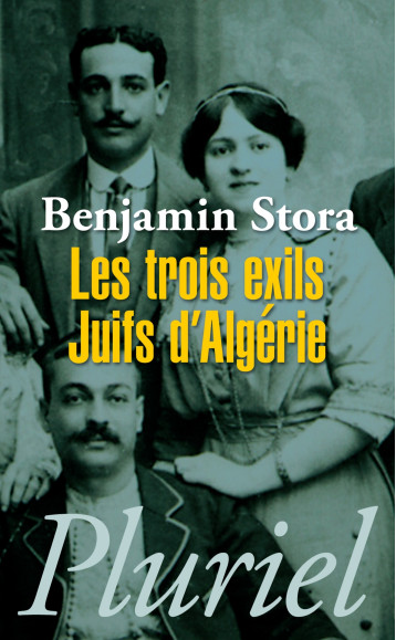 Les troix exils juifs d'Algérie - Stora Benjamin - PLURIEL