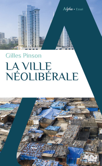 La ville néolibérale - Pinson Gilles - ALPHA