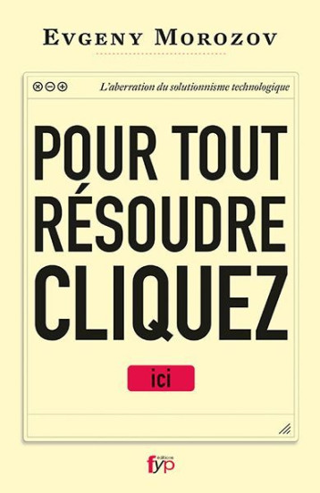 Pour Tout Resoudre, Cliquez Ici - Morozov Evgeny - FYP