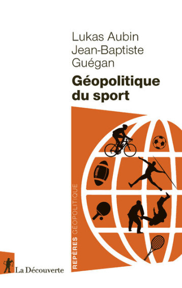 Géopolitique du sport - Aubin Lukas, Guégan Jean-Baptiste - LA DECOUVERTE