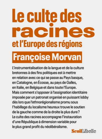 Le Culte des racines et l'Europe des régions - Morvan Françoise - SEUIL