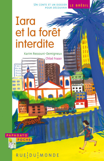 IARA ET LA FORET INTERDITE - RESSOUNI-DEMIGNEUX Karim, FRASER Chloé - RUE DU MONDE