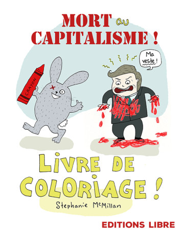 Mort au capitalisme ! Livre de coloriage ! - McMillan Stephanie - LIBRE