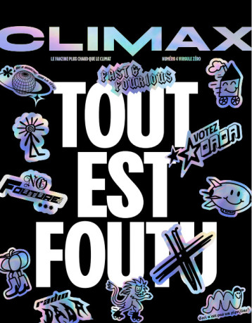 Climax : Tout est fou(tu) - Été 2024 - Climax  - CLIMAX