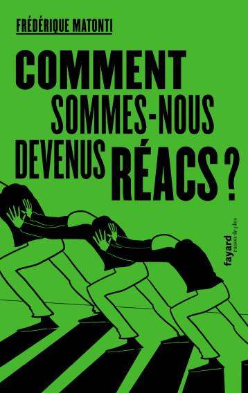 Comment sommes-nous devenus réacs ? - Matonti Frédérique - FAYARD