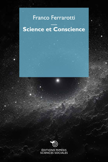 Science et Conscience - Ferrarotti Franco - MIMESIS
