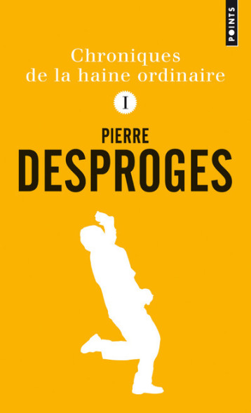 Chroniques de la haine ordinaire - Desproges Pierre - POINTS