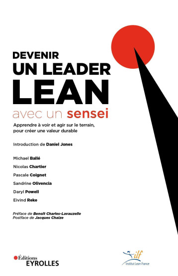 Devenir un leader lean avec un sensei - Olivencia Sandrine, Coignet Pascale, Deschamps Pascale-Marie, Reke Eivind, Powell Daryl, Chartier Nicolas, Ballé Michael, Institut Lean France  - EYROLLES