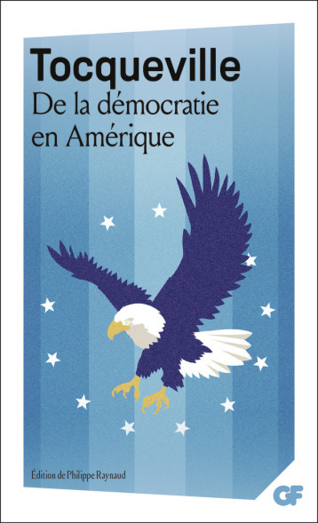 De la démocratie en Amérique - Tocqueville Alexis de, Raynaud Philippe - FLAMMARION